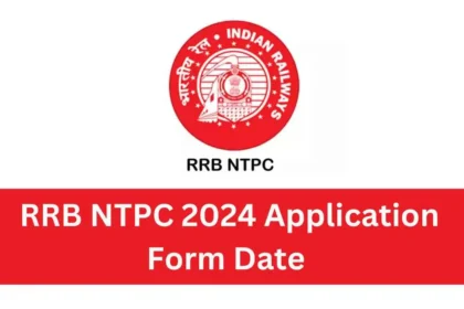 RRB NTPC 2024 Application Form Date: आवेदन प्रक्रिया और अपडेट्स